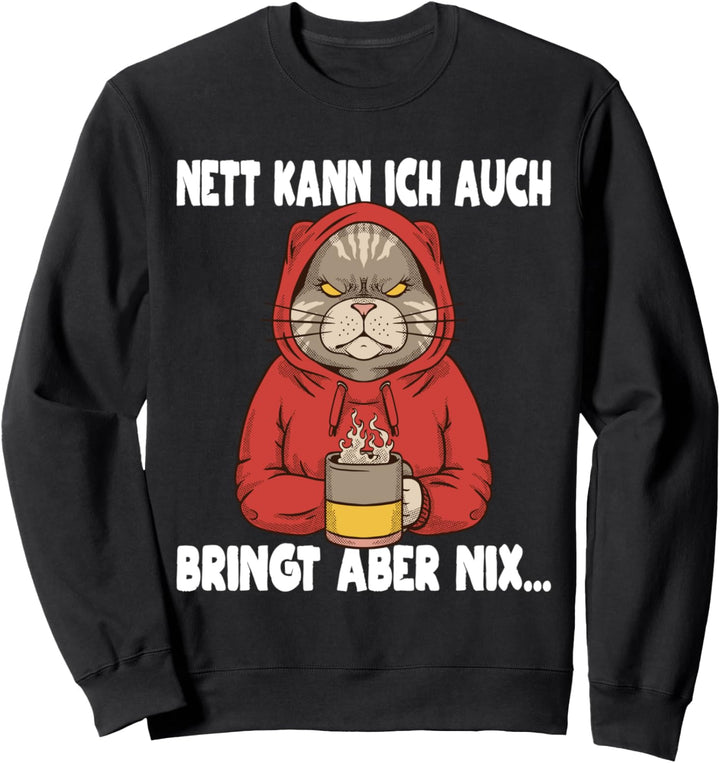 Nett kann ich auch Spruch Katze Sweatshirt