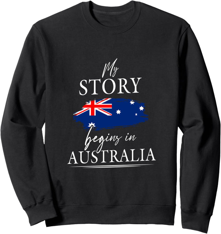 My story begins in Australia Australien Fahne Flagge Sweatshirt