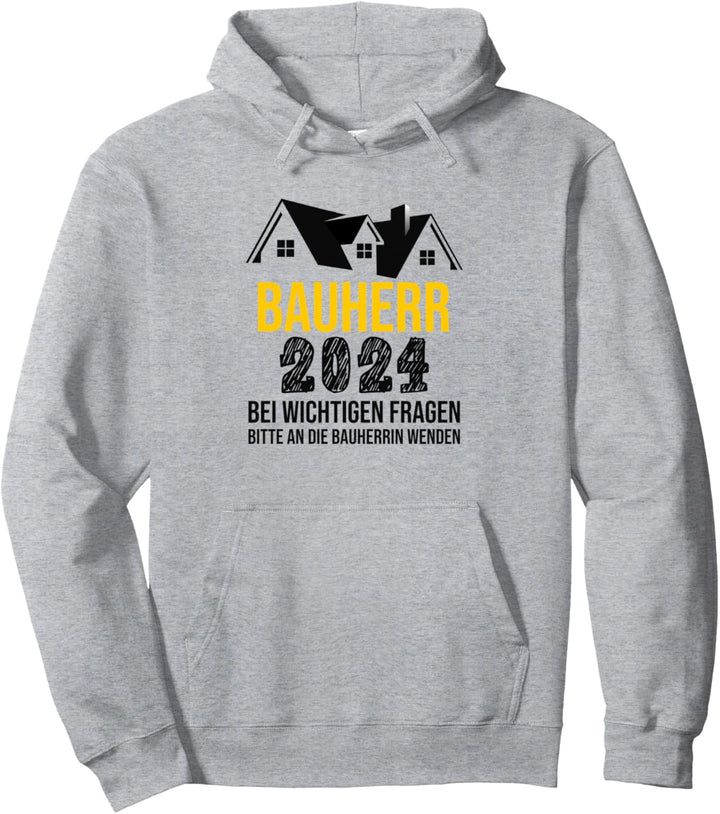 Bauherr 2024 Hausbau Bauleiter Häuslebauer Neubau Baustelle Pullover Hoodie