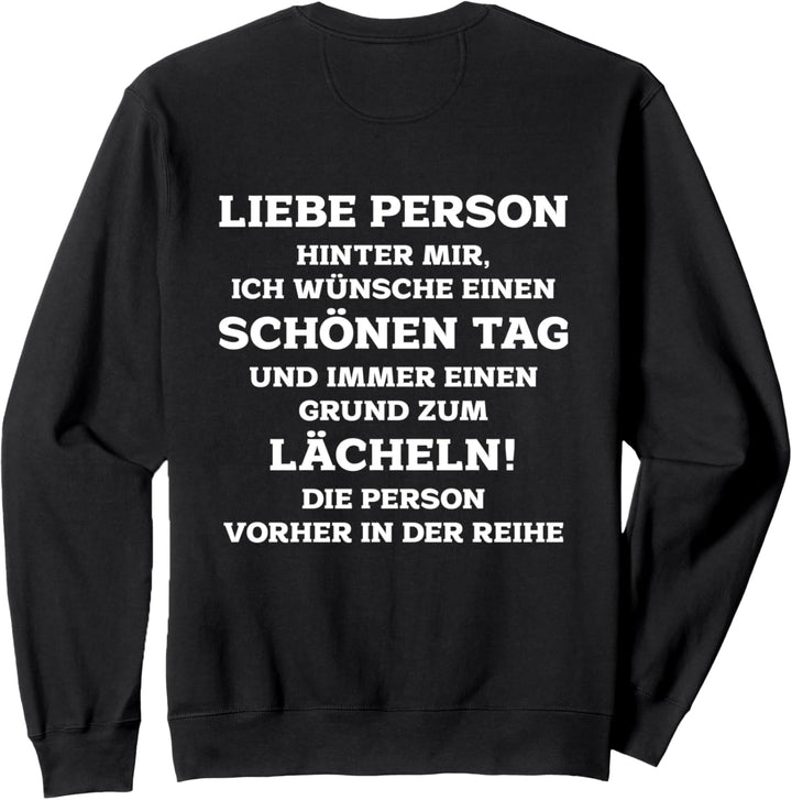 Liebe Person hinter mir - Dear Person Behind Me Damen Herren Sweatshirt