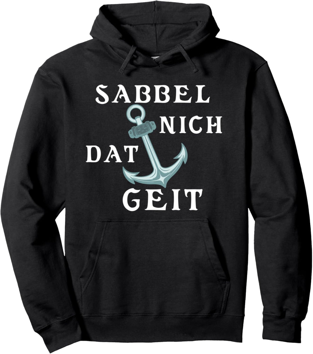 lustiger Plattdeutsch Spruch Sabbel nich dat geit Pullover Hoodie