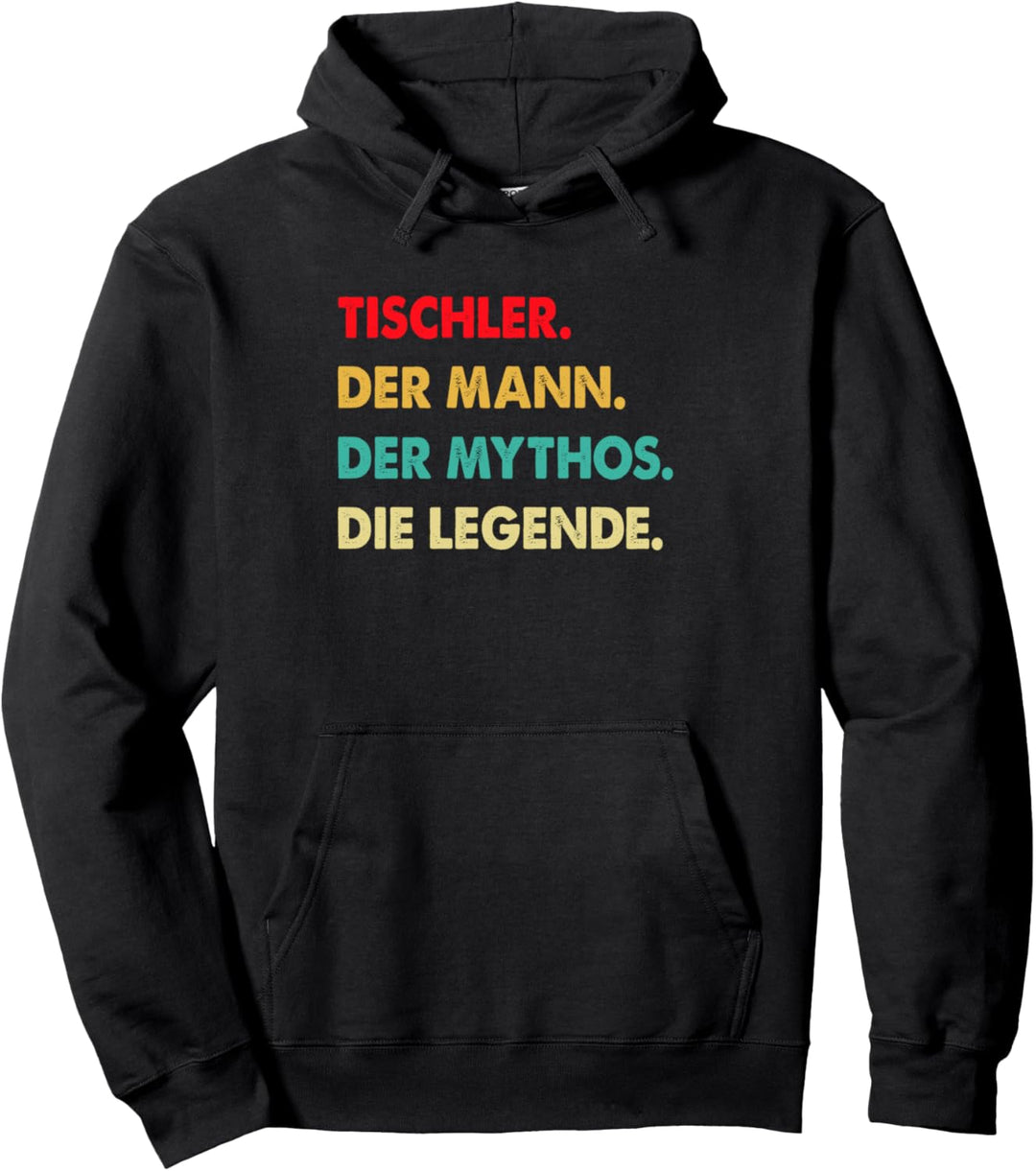 Tischler Der Mann Der Mythos Die Legende Pullover Hoodie