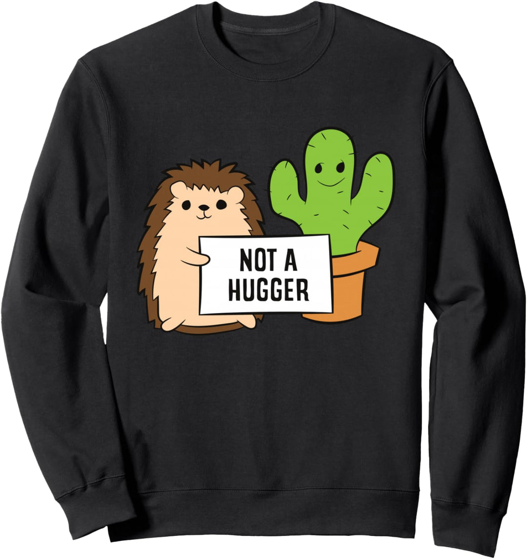 Süsser Igel Und Kaktus Not A Hugger Kaktus Igel Sweatshirt