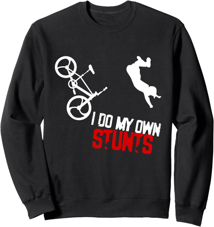 Ich Mache Meine Eigene Stunts BMX Fahrradfahrer MTB Rad Sweatshirt