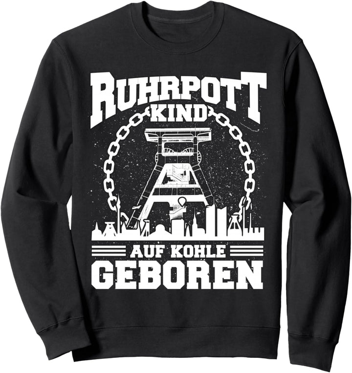 Ruhrgebiet Tshirt Geschenk Ruhrpott Sprüche Bergbau Zeche Sweatshirt