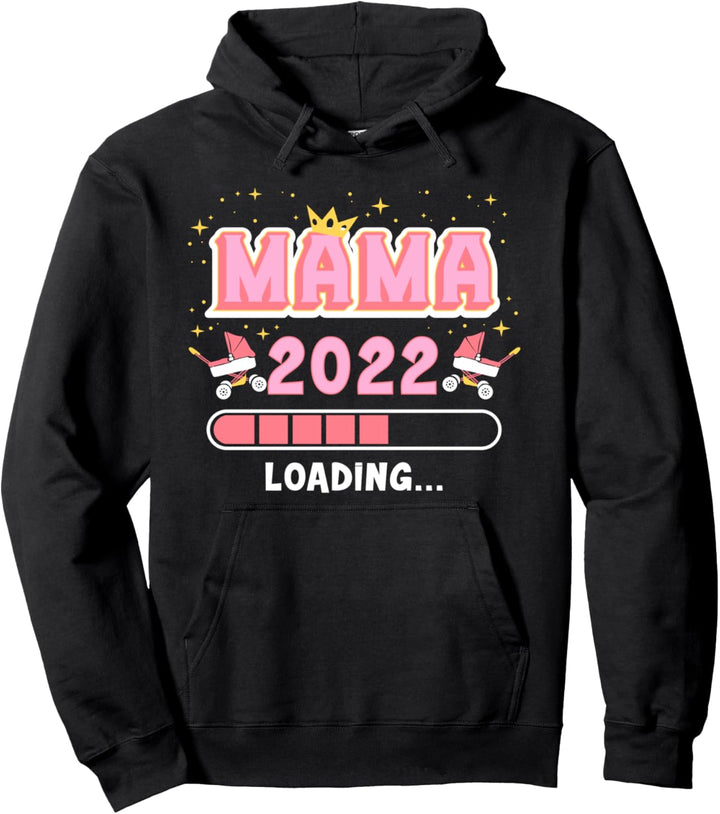 Mama 2022 Laden Mutter Muttertag Werdende Mama Loading Pullover Hoodie