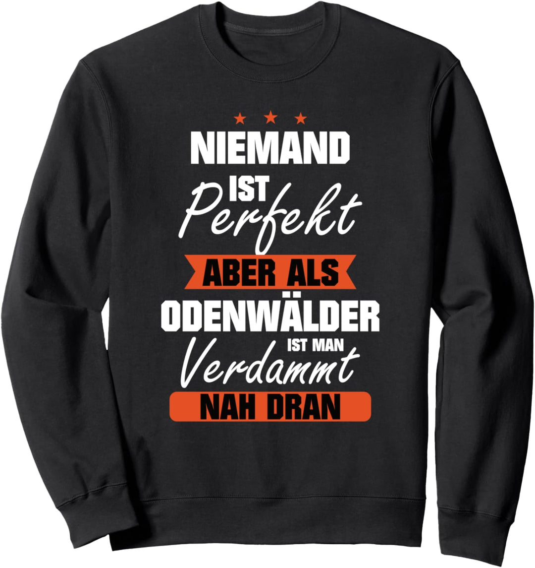 Odenwald Odenwälder Niemand ist perfekt Sweatshirt