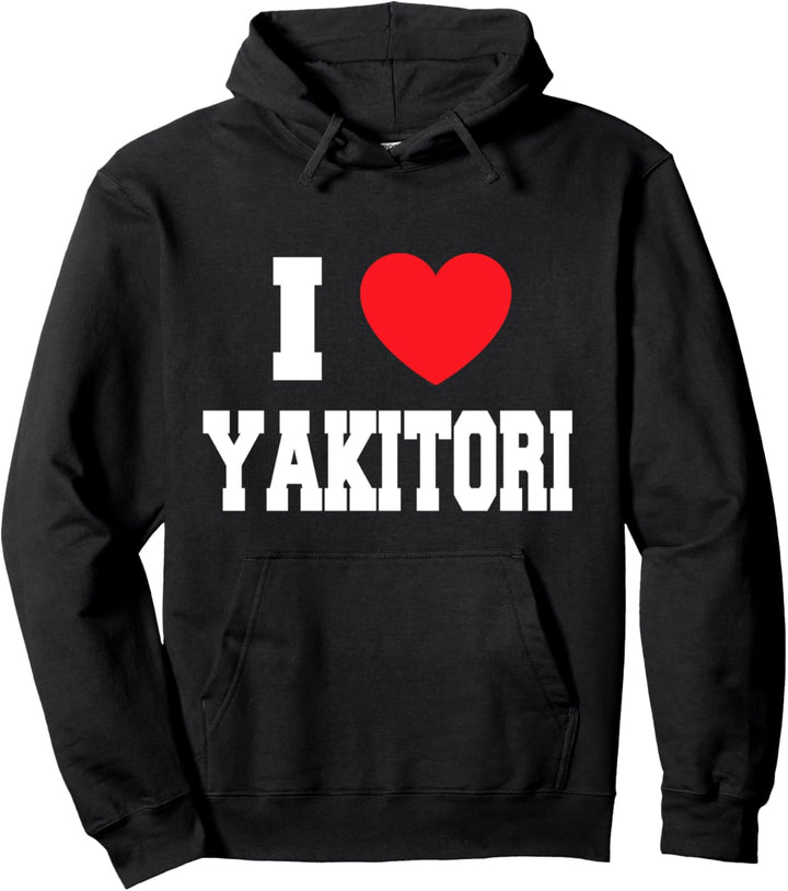 I Love Yakitori Pullover Hoodie