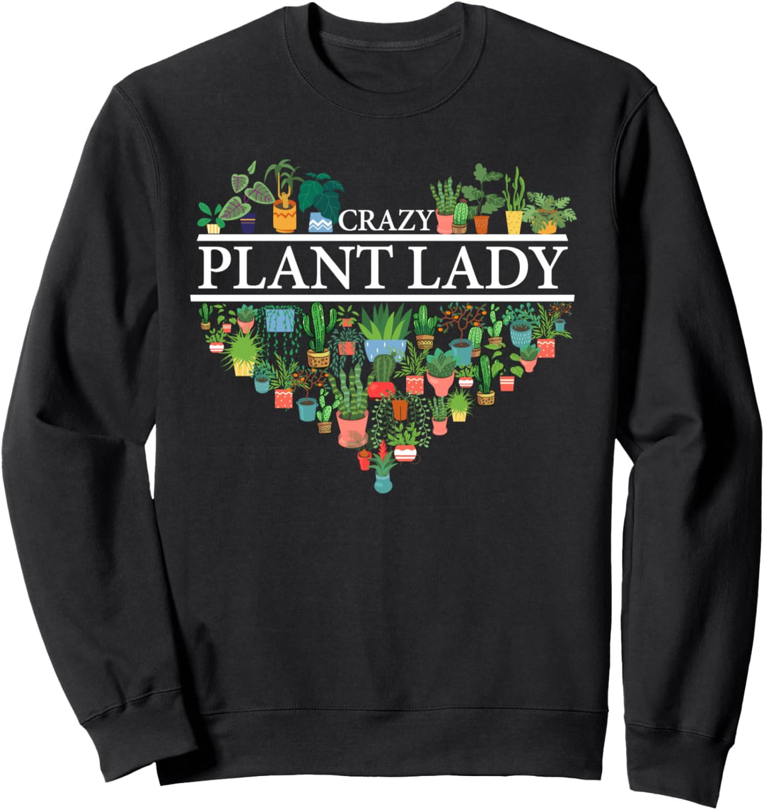 Crazy Plant Lady Heart Funny Plant Lovers Sweatshirt
