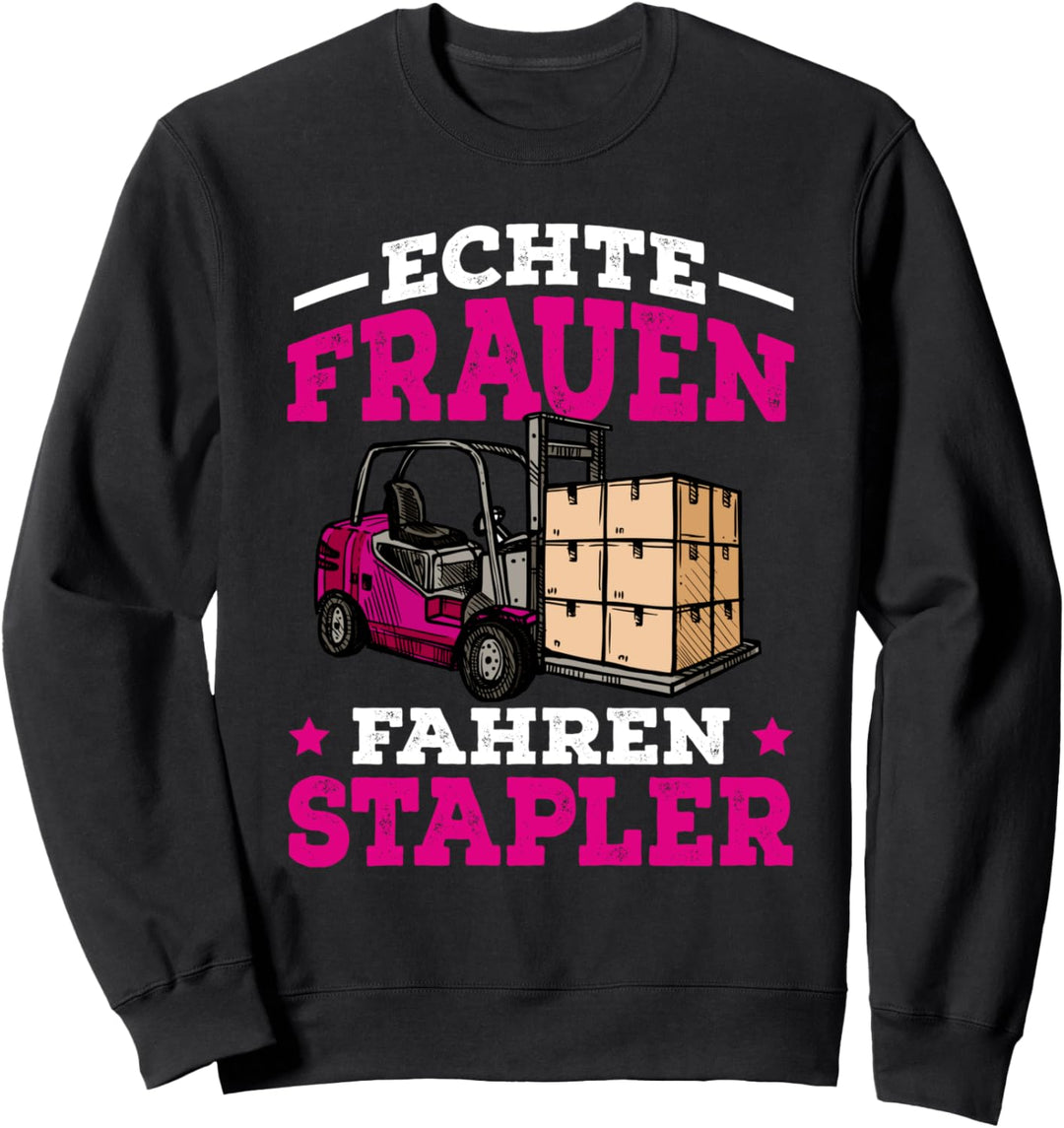 Staplerfahrerin Spruch Gabelstapler lustige Geschenkidee Sweatshirt