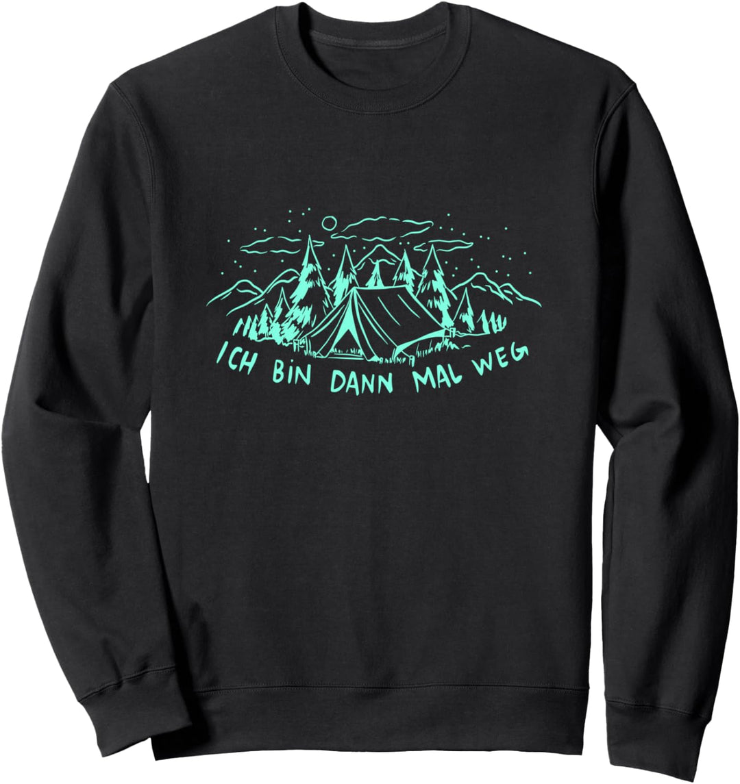 Auszeit, Zelten, Campen, Wandern - Ich bin dann mal weg Sweatshirt