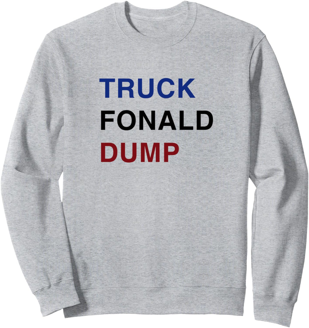 Truck Fonald Dump Sweatshirt