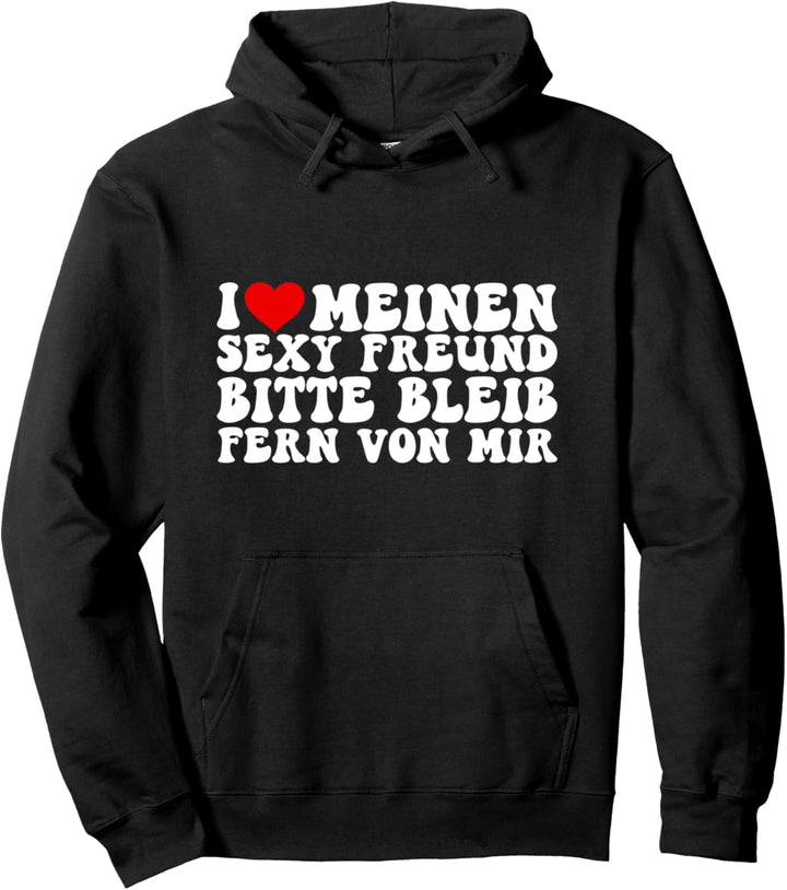 Ich liebe meinen Freund bleib fern von mir Partnerschaft Pullover Hoodie