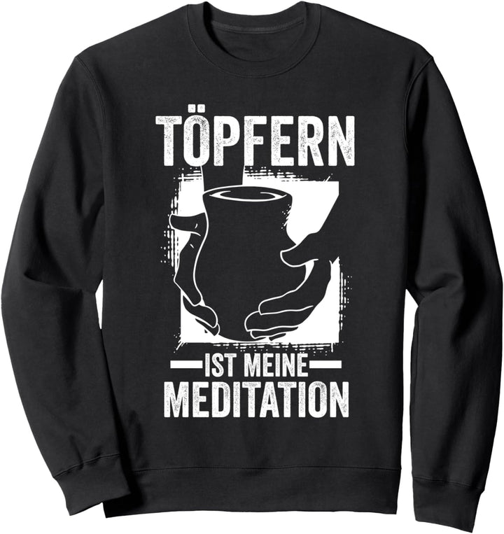 Töpfer Topfmacher Töpfern Sweatshirt