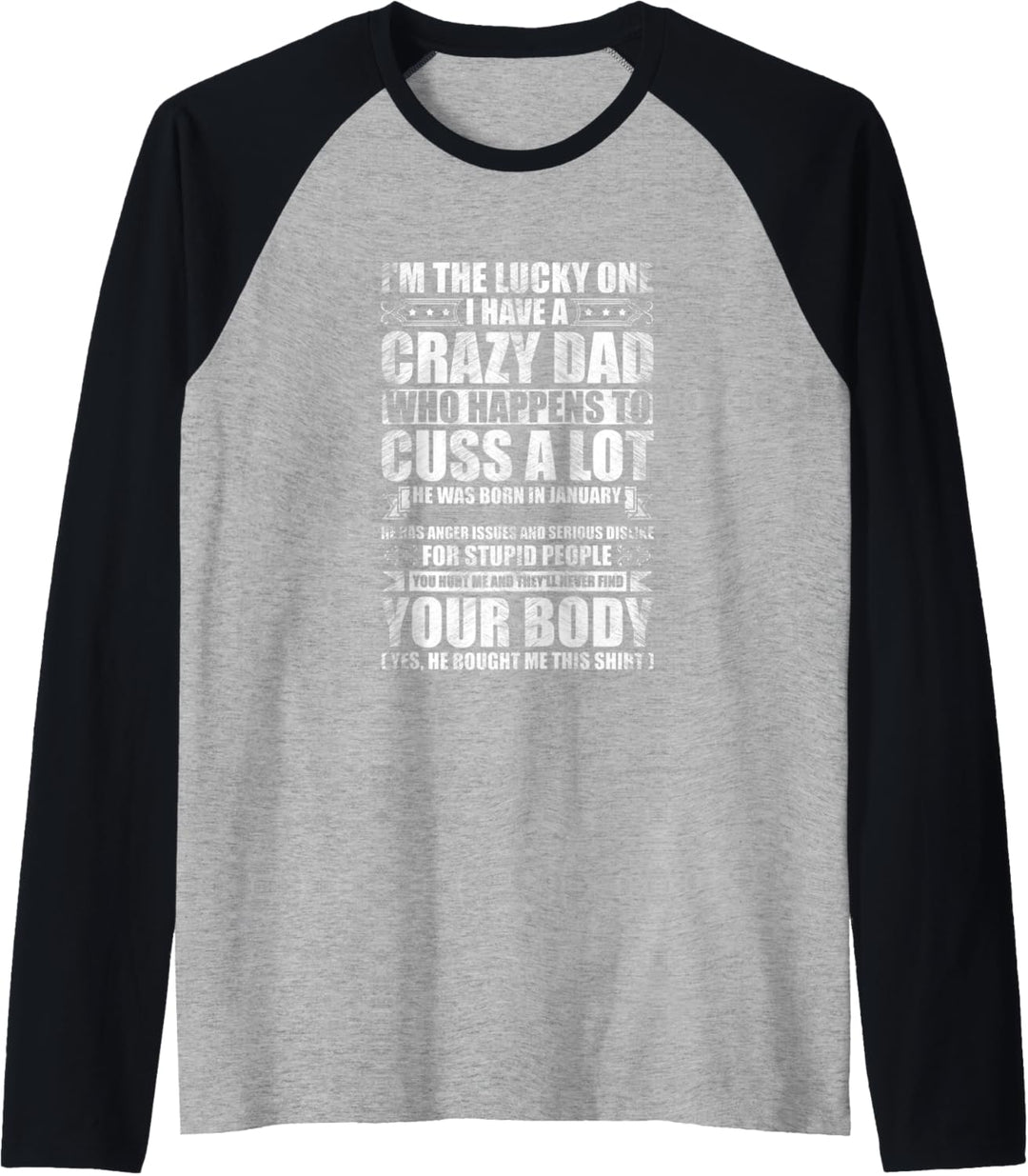 I'm The Lucky One I Have A Crazy January Dad Cuss a Lot Cool Raglan