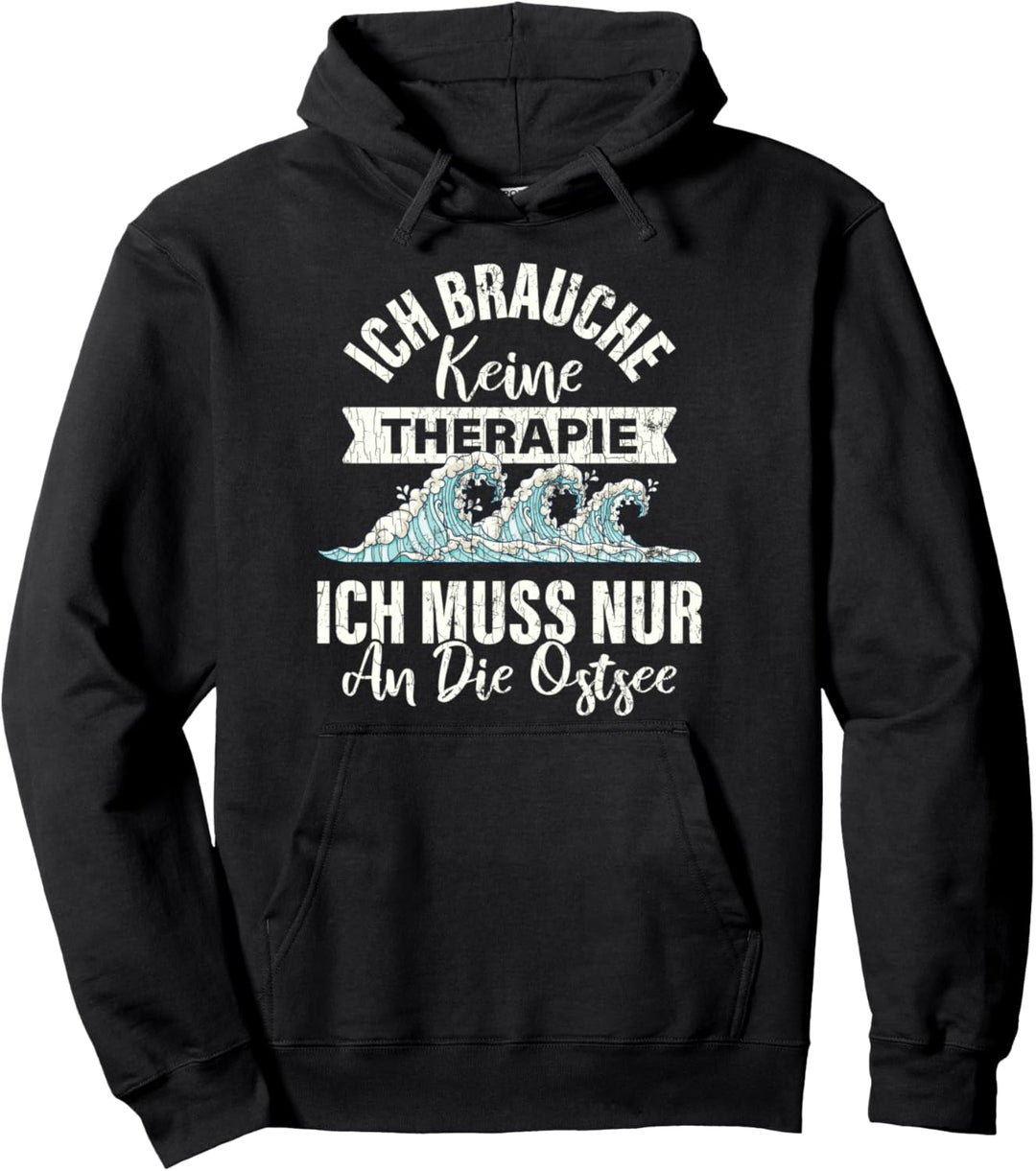 Ich Brauche Keine Therapie Ich Muss Nur An Ostsee Geschenke Pullover Hoodie