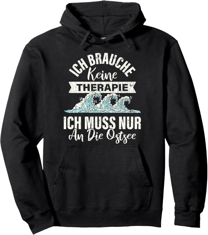 Ich Brauche Keine Therapie Ich Muss Nur An Ostsee Geschenke Pullover Hoodie