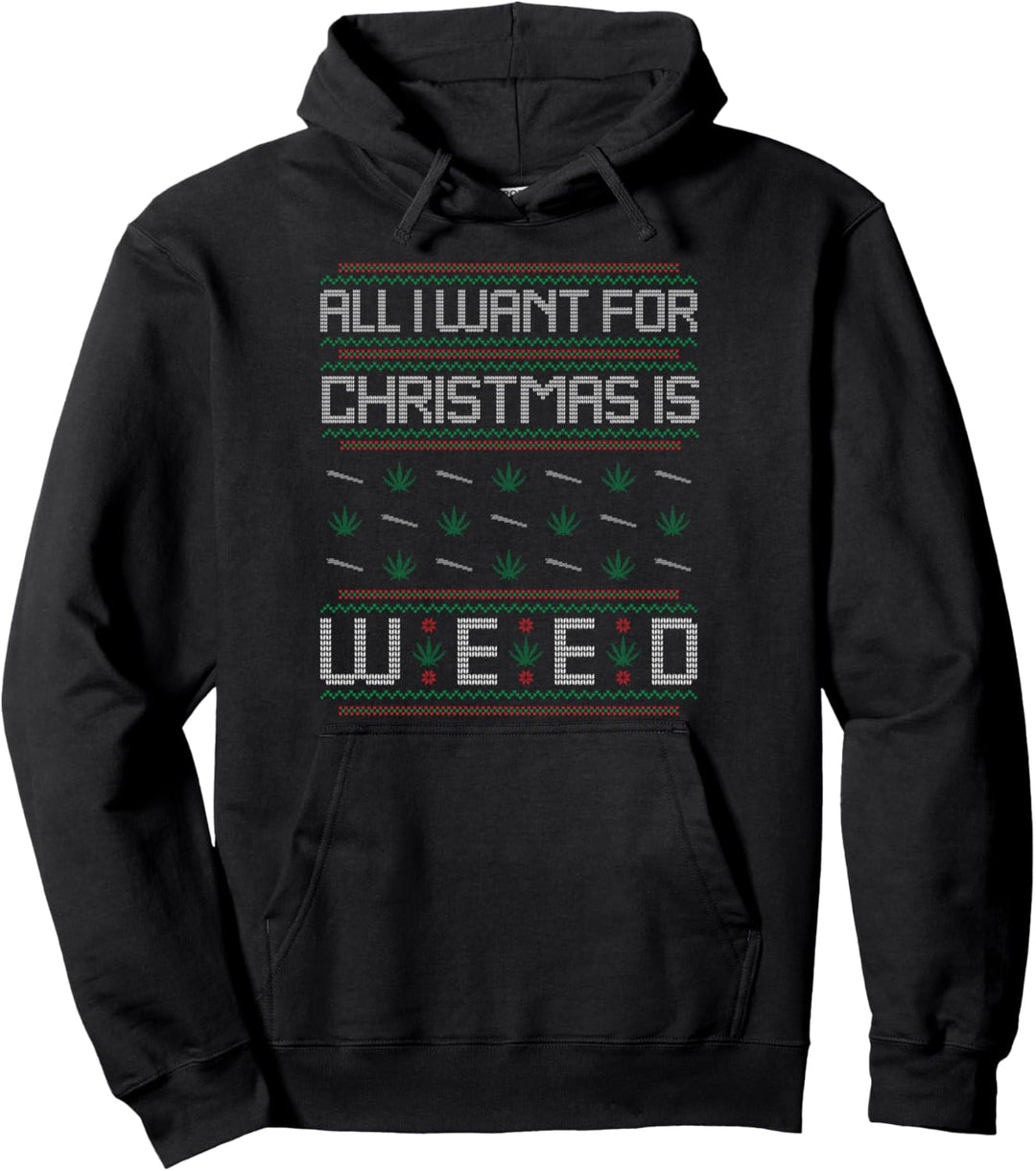 All I Want For Christmas Is Weed Ugly Sweater Gras Kiffer Pullover Hoodie
