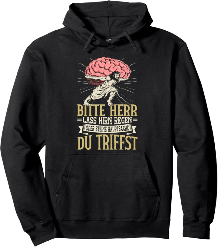 Bitte Herr Lass Hirn Regnen Pullover Hoodie