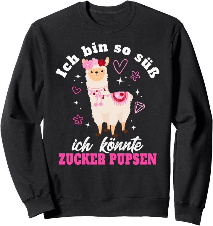 Ich bin so süss ich könnte Zucker pupsen Lama Alpaka Spruch Sweatshirt