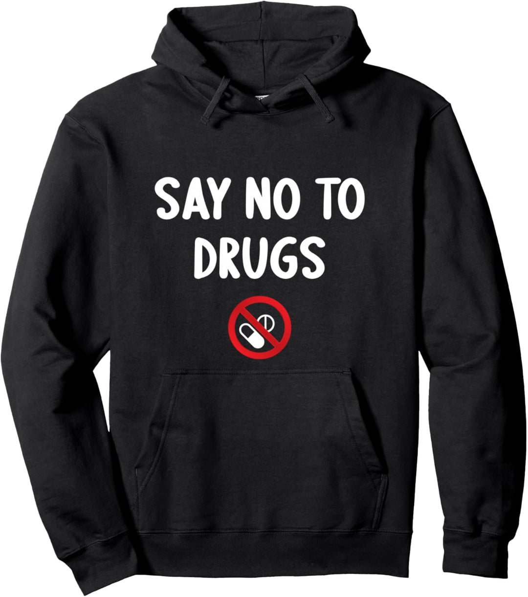 Sag "Nein" zu Drogen Pullover Hoodie