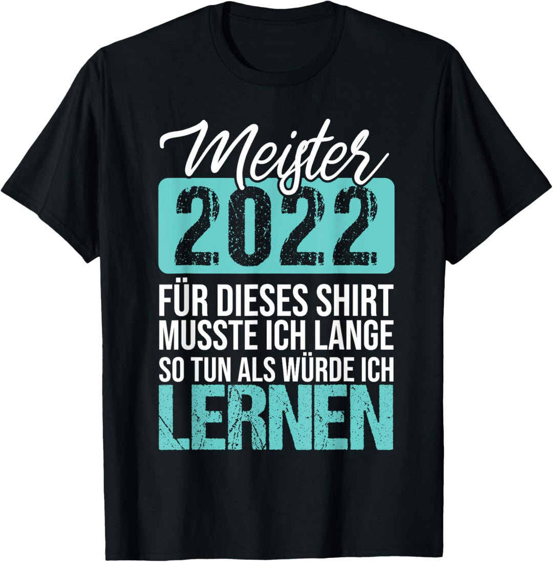 2022 Meister Abschluss bestanden Geschenk Meitertitel T-Shirt