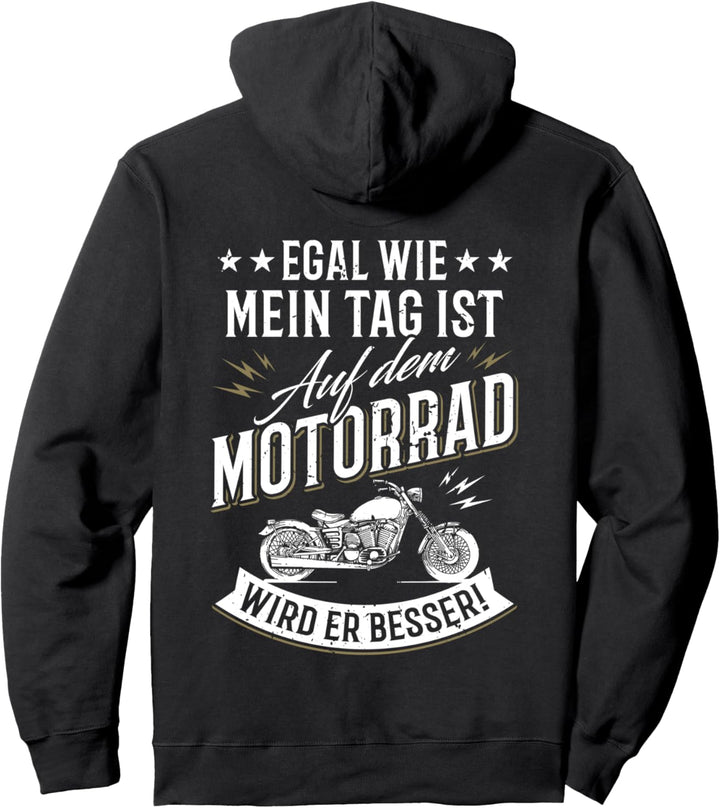 Egal wie mein Tag ist, auf dem Motorrad wird er besser - Fun Pullover Hoodie