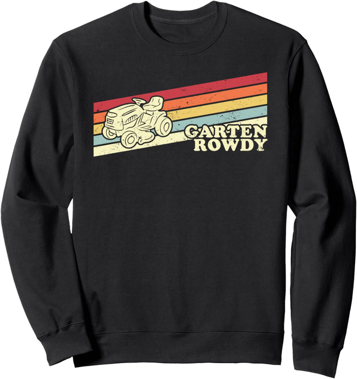 Garten Rowdy Rasentraktor Aufsitzmäher Lustige Rasenmäher Sweatshirt