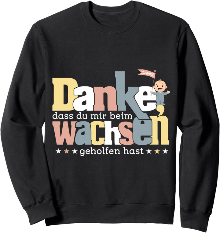 Danke dass du mir beim wachsen geholfen hast Tagesmutter Sweatshirt