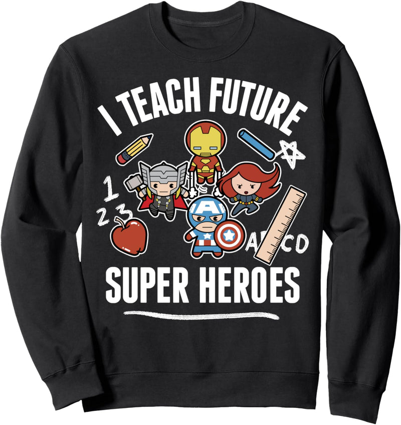 Marvel Avengers I Teach Future Super Heroes Sweatshirt