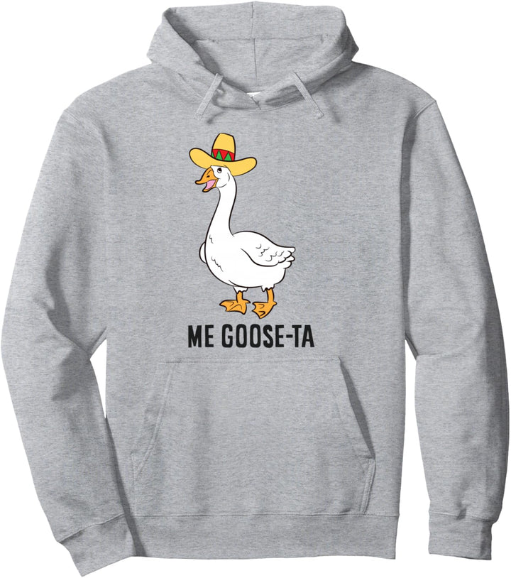 Me Goose Ta mexikanische Goose Puns Pullover Hoodie