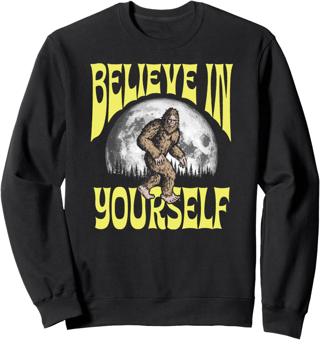 Believe in Yourself Funny Sasquatch Positive Bigfoot Moon Sweatshirt