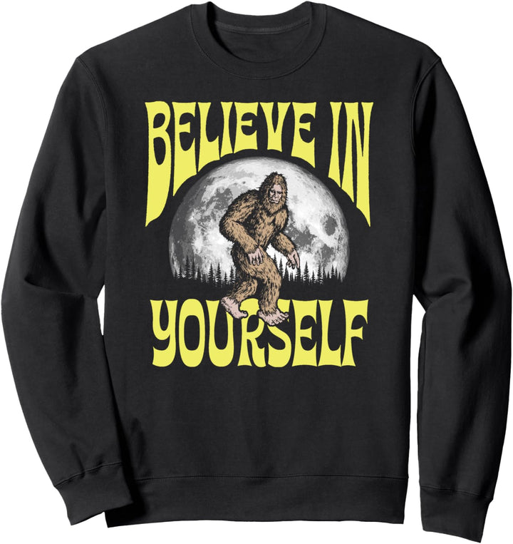 Believe in Yourself Funny Sasquatch Positive Bigfoot Moon Sweatshirt