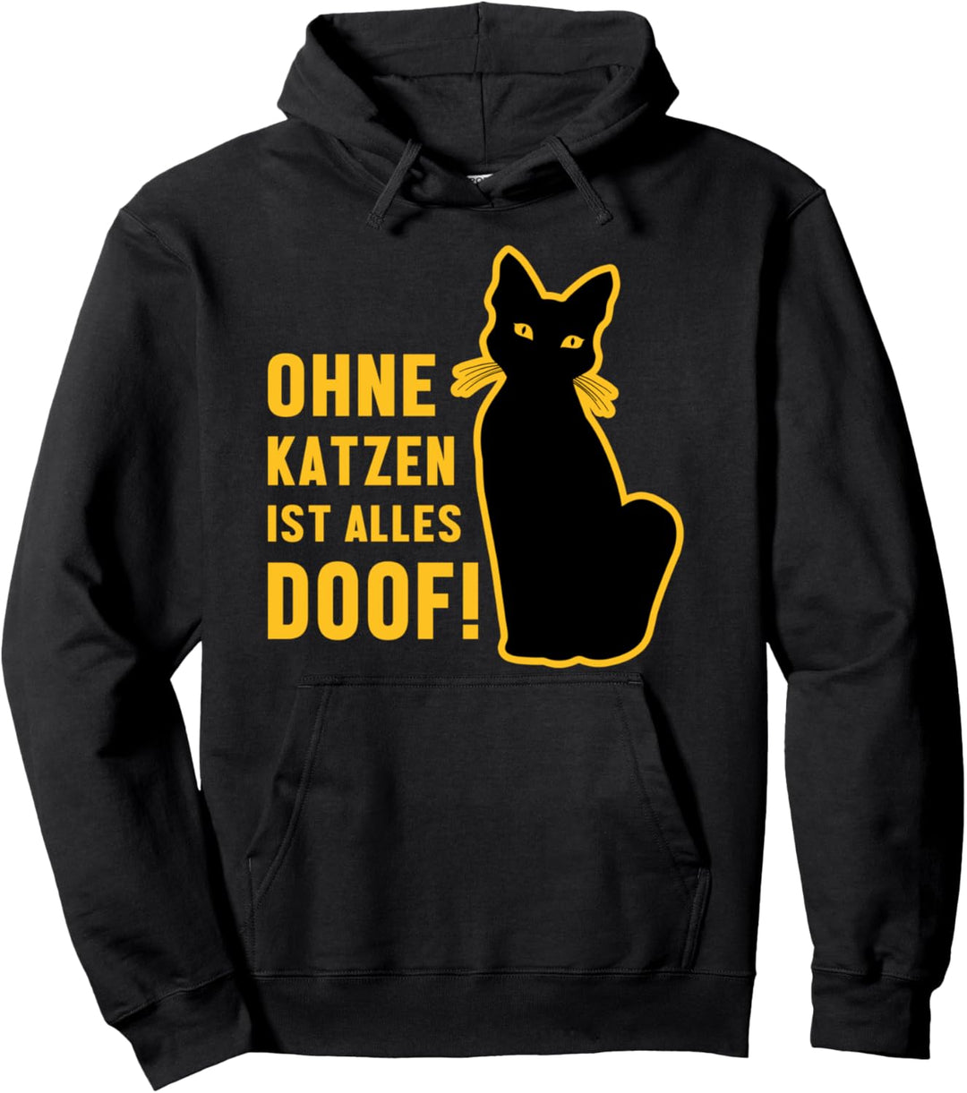 Ohne Katzen Ist Alles Doof Schwarze Katze Tier Mieze Pullover Hoodie