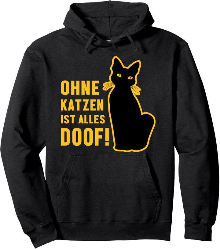 Ohne Katzen Ist Alles Doof Schwarze Katze Tier Mieze Pullover Hoodie