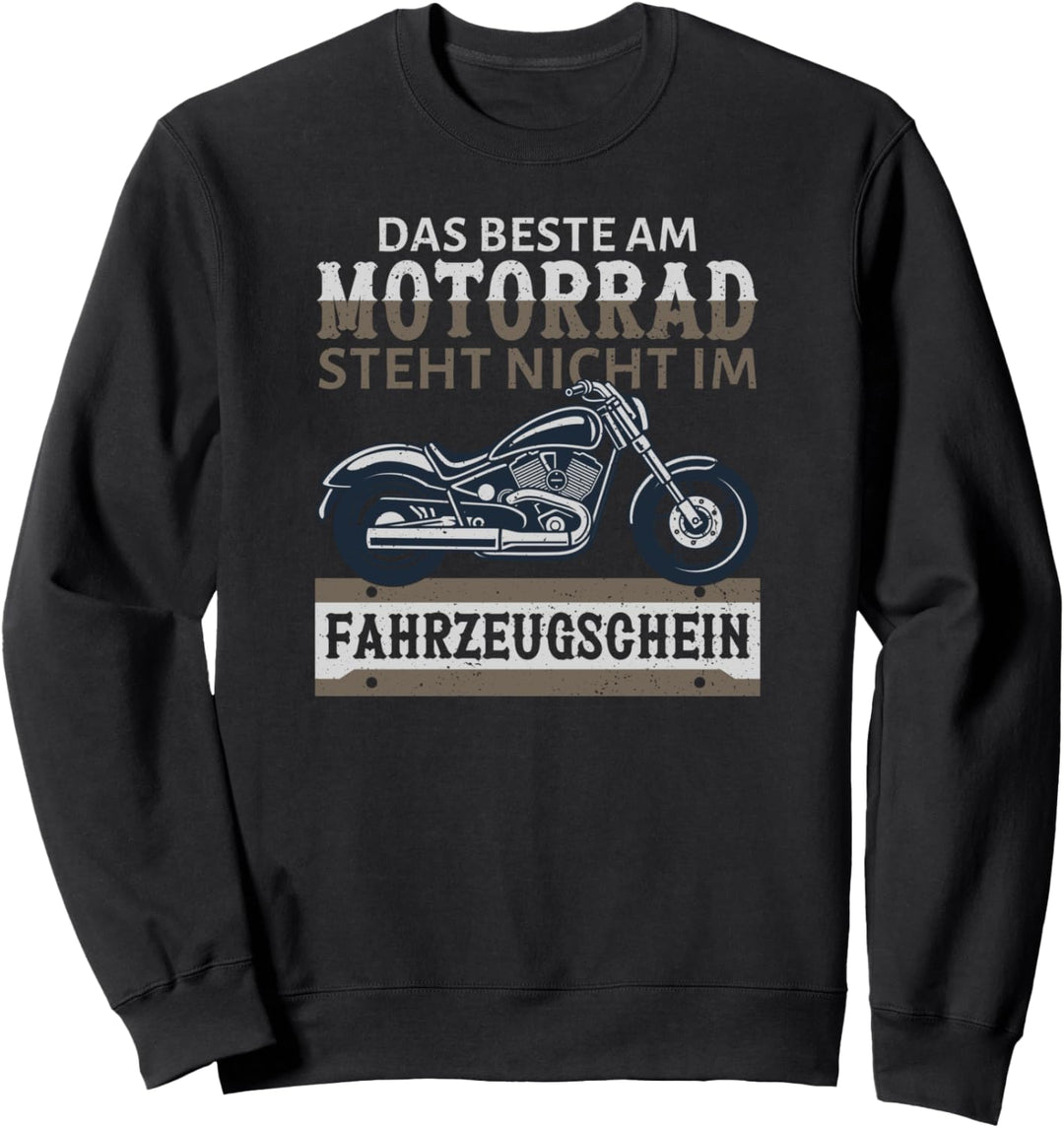 Das beste am Motorrad steht nicht im Fahrzeugschein Sweatshirt