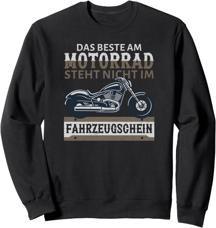 Das beste am Motorrad steht nicht im Fahrzeugschein Sweatshirt