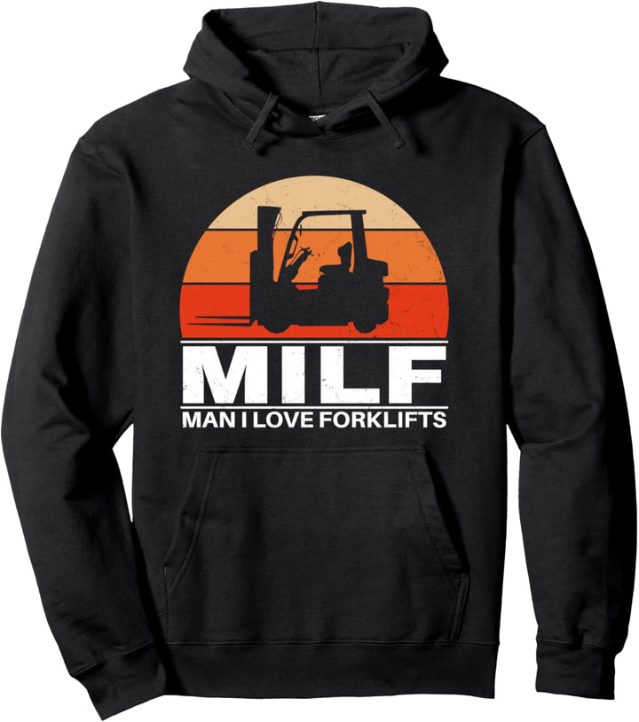 Man I love Forklifts Pullover Hoodie