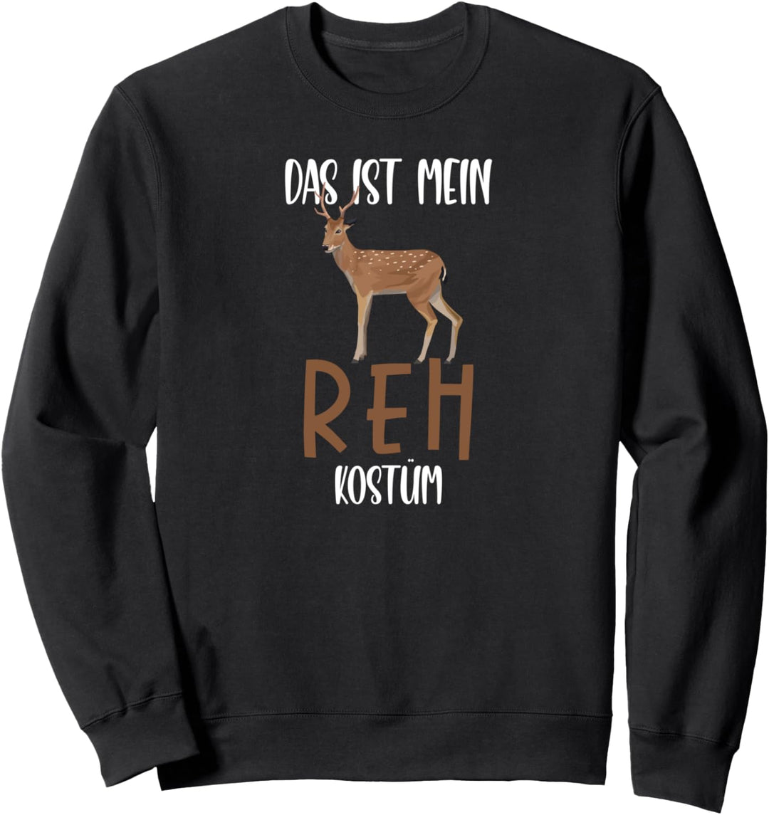 Das ist mein Reh Kostüm Heil Reh Hunter Weidmannsheil Hunt Sweatshirt