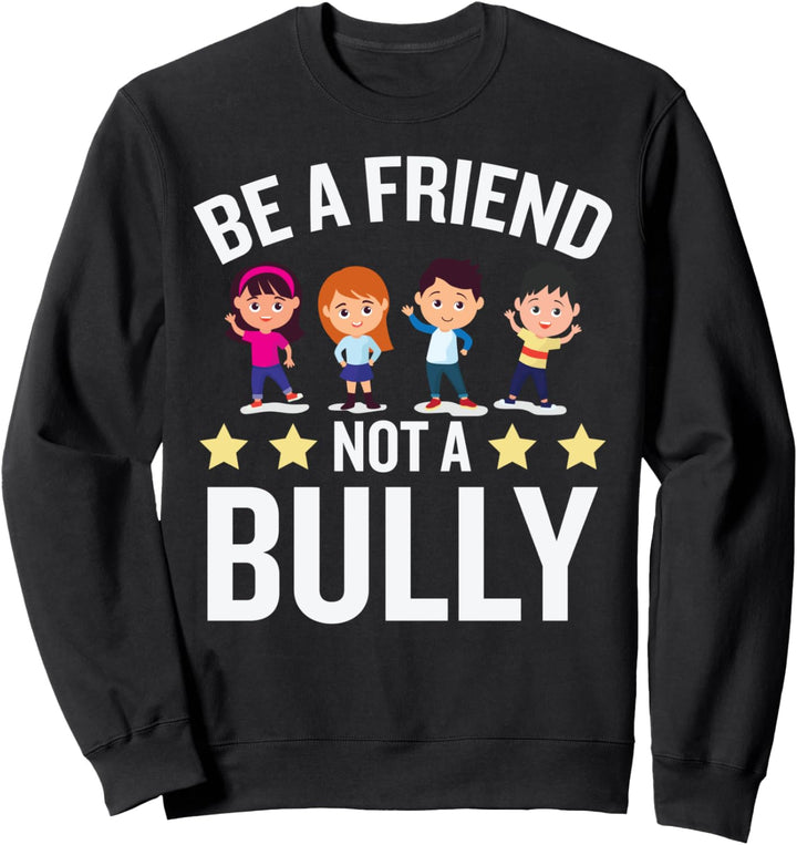 Bullying Kindness Bullies Support Reminder Tolerate Lover Sweatshirt