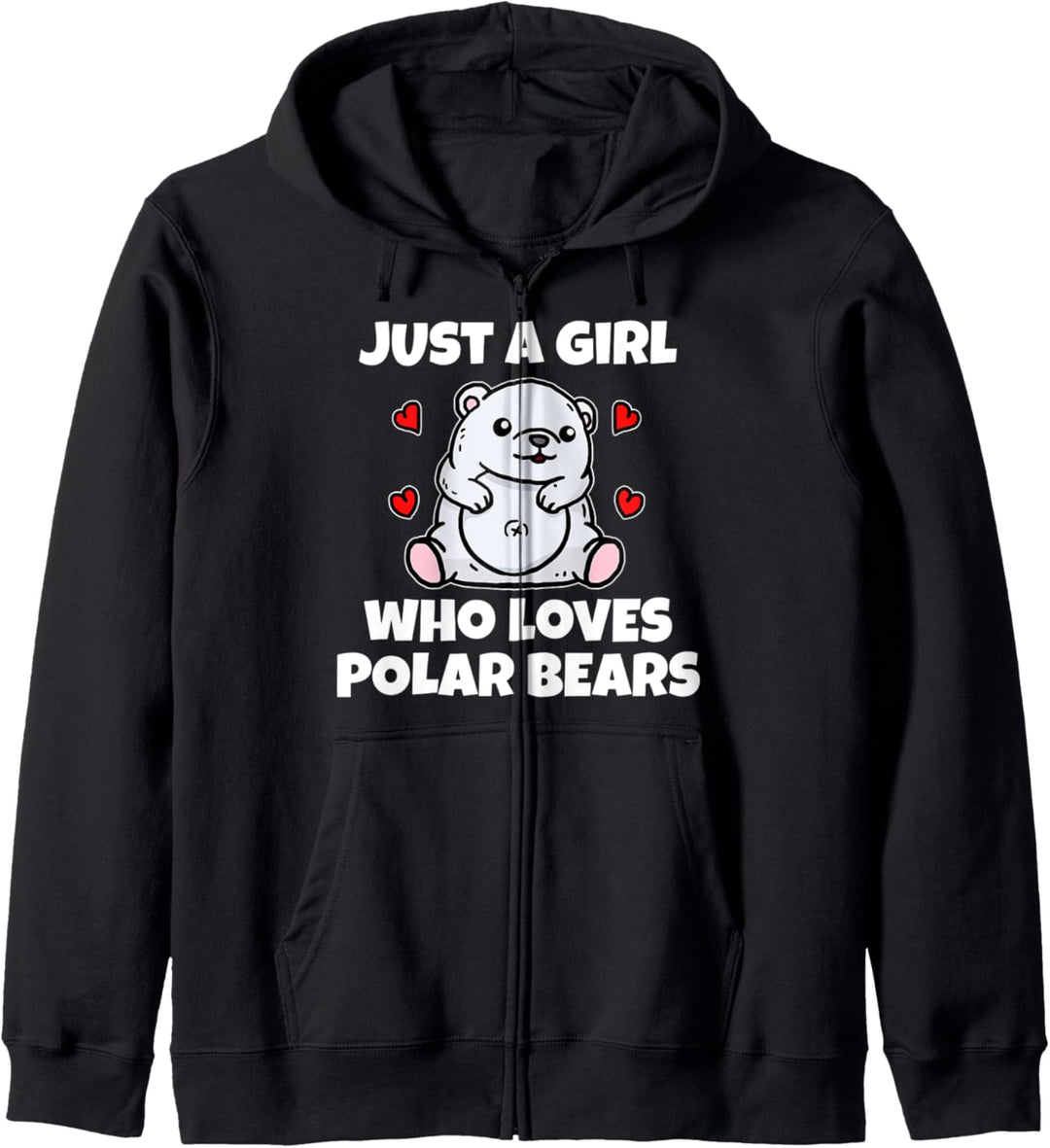 Just A Girl Who Loves Polar Bears Fun Eisbären Eisbär Kostüm Kapuzenjacke