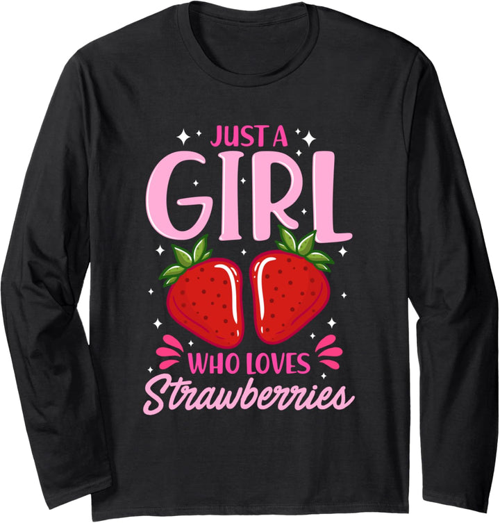Just A Girl Who Loves Strawberries Sweet Strawberry Fruit Langarmshirt
