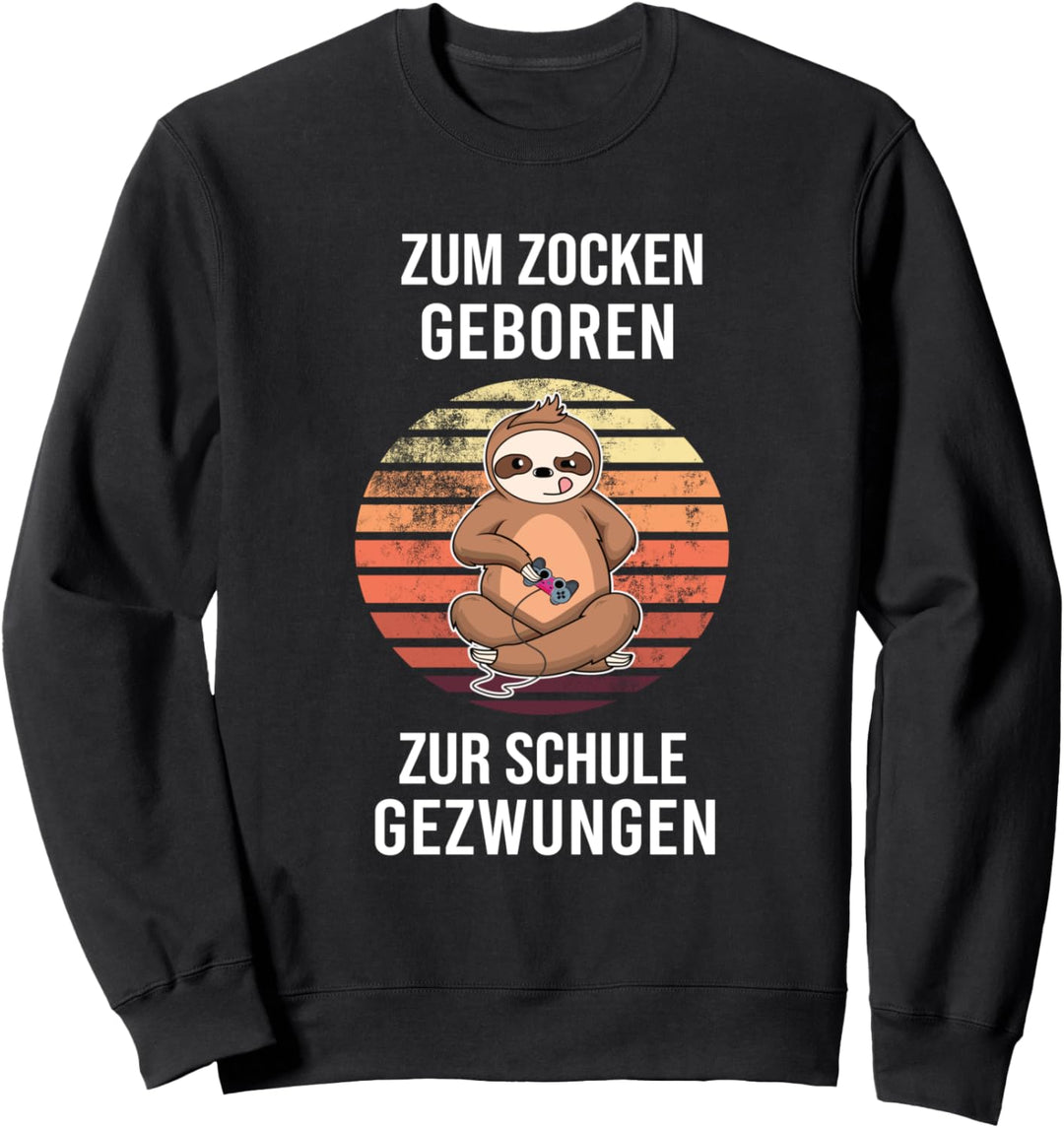 Zum Zocken geboren zur Schule gezwungen I Konsole Gamer Sweatshirt