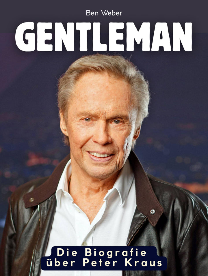 Die Biografie über Peter Kraus: Gentleman. Hochwertige Hardcoverausgabe, Gebundenes Buch