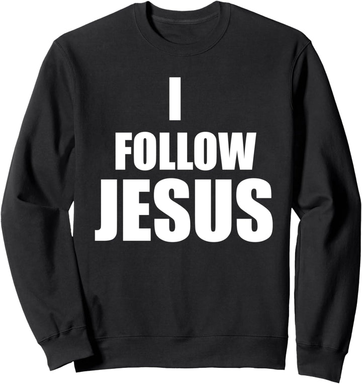 Christerest: I Follow Jesus Christian Salvation Evangelism Sweatshirt