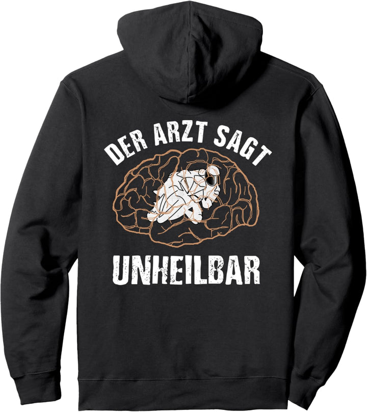 "Der Artz sagt es ist Unheilbar" Biker Motorrad Pullover Hoodie