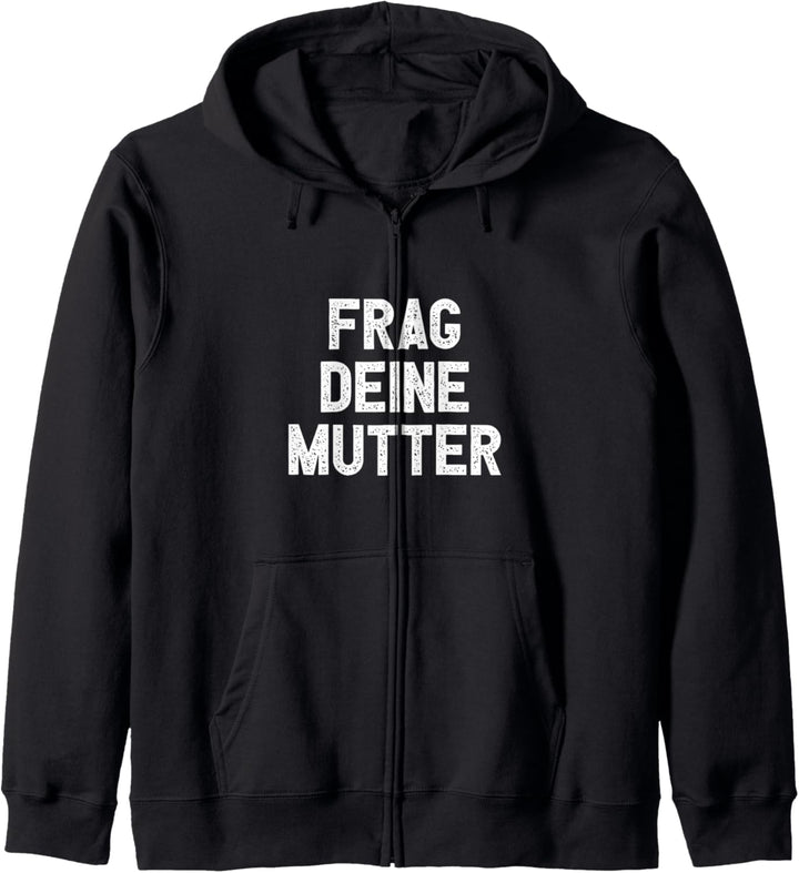 Frag deine Mutter I Lustiges Vater Papa Vatertag Kapuzenjacke