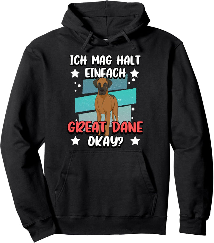 Great Dane Hund Ich mag halt einfach Great Dane okay Pullover Hoodie