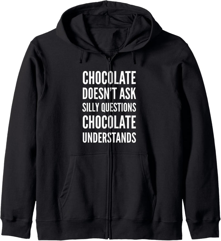 Chocolate Doesn't Ask Silly Questions Kapuzenjacke