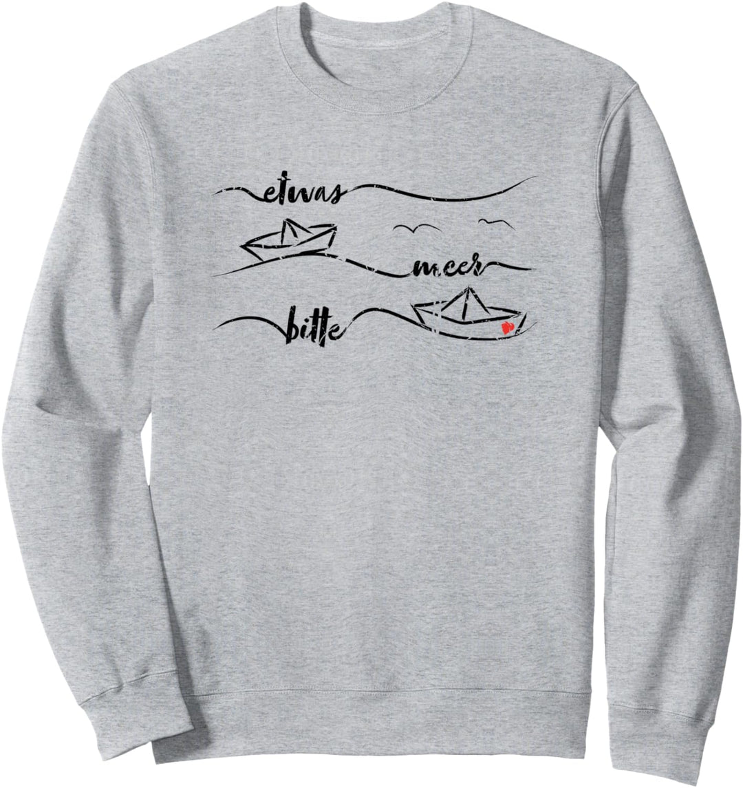Papierschiff Papierboot bitte etwas Meer Sweatshirt